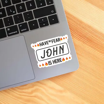 Custom Name Have No Fear John Is Here Sticker 3