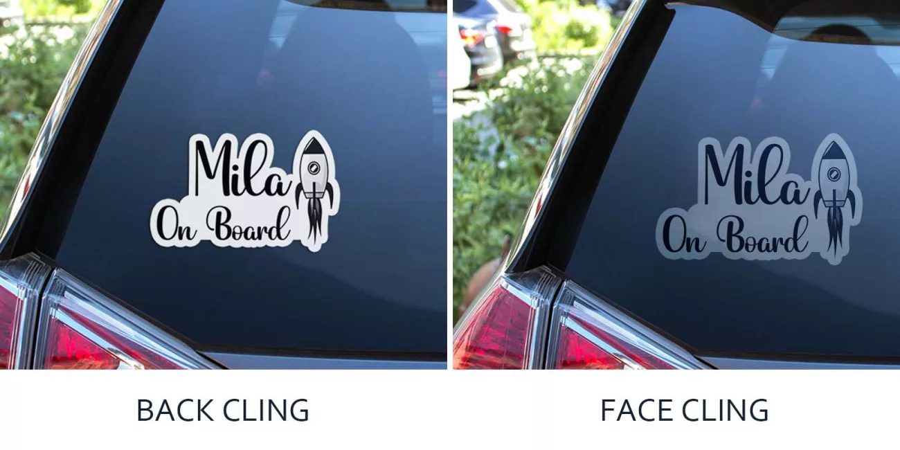 Choose between face vs back cling depending on how you plan to display your design