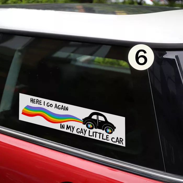 Here I Go Again in My Gay Little Car Funny Bumper Stickers 6