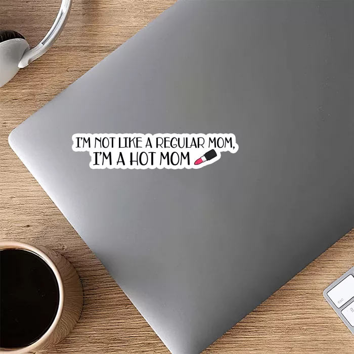 I'm not like a regular Mom I'm a Cool Mom custom sticker 2