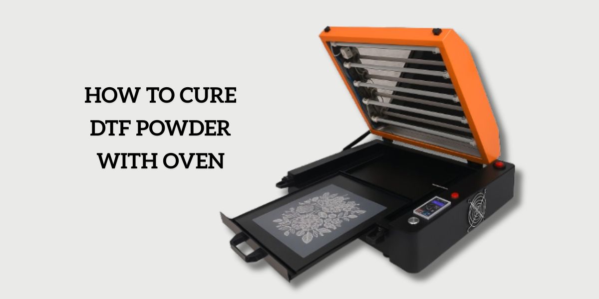 How to Cure DTF Powder with Oven